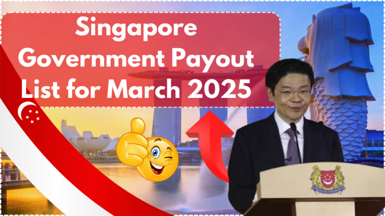Singapore Government Payout List for March 2025 – New Amounts & Eligibility Details