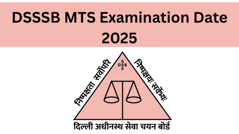 DSSSB MTS Recruitment 2025: Admit Card, Exam Pattern & Selection Process
