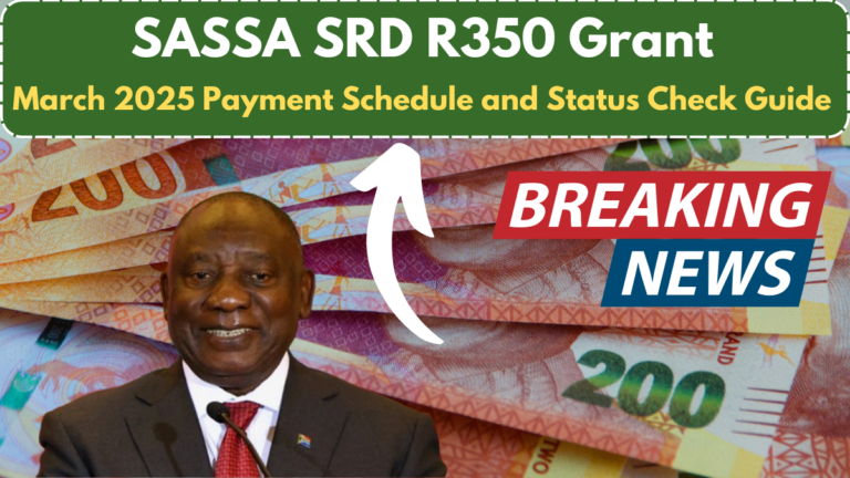 SASSA SRD R350 Grant: March 2025 Payment Schedule and Status Check Guide
