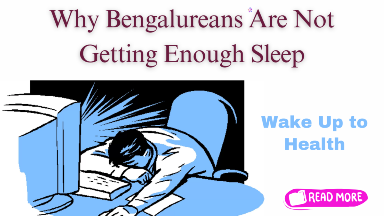 "Wake Up to Health: The Sleep Deficit Among Bengalureans"