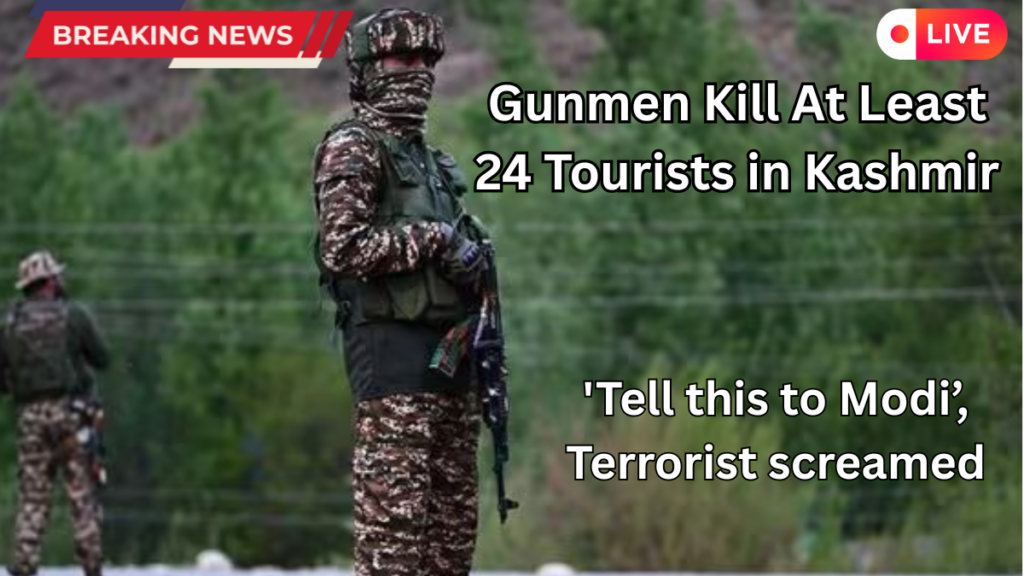 Tragedy in Paradise: Gunmen Kill At Least 24 Tourists in Kashmir’s Pahalgam