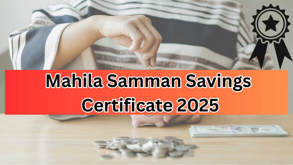 Mahila Samman Savings Certificate