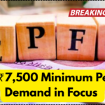 EPFO ₹7,500 Minimum Pension Demand in Focus – What’s the Govt Response So Far?