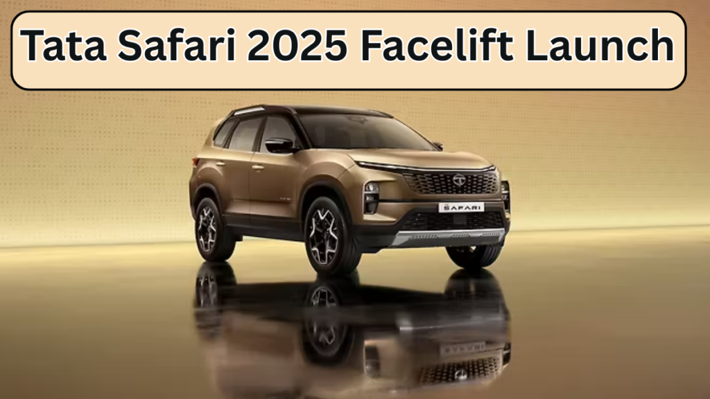 Tata Safari 2025 Facelift Launch – Bold New Look & Updated Features