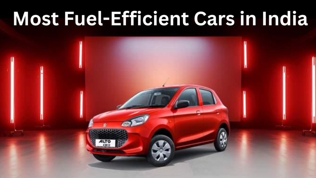 Most Fuel-Efficient Cars in India (2025 Updated List)