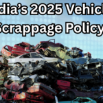 India’s 2025 Vehicle Scrappage Policy: What Car Owners Must Know