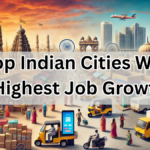 Top Indian Cities With Highest Job Growth in 2025 – Tier 2 Boom Explained
