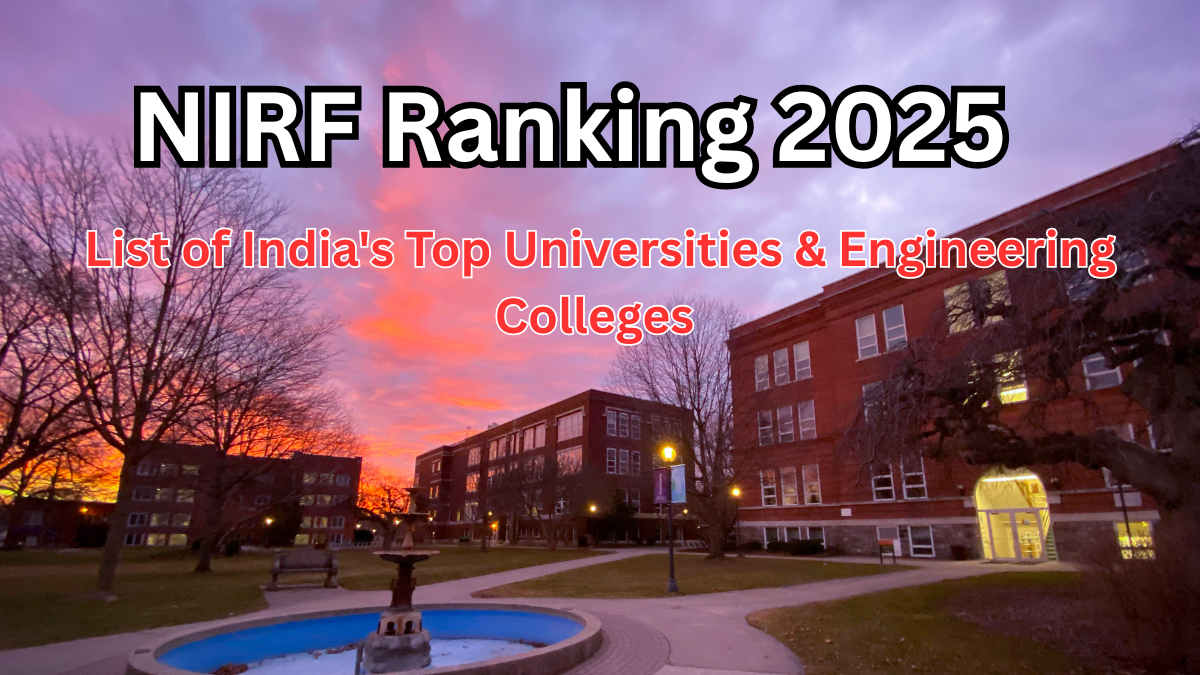 NIRF Ranking 2025 – List of India’s Top Universities & Engineering Colleges