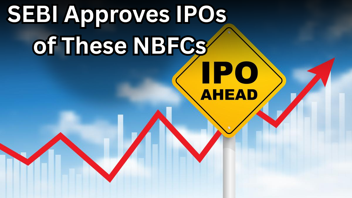 SEBI Approves IPOs of Veritas Finance, Laxmi India Finance, and 3 Other NBFCs