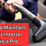 How to Maintain Your Car’s Interior Like a Pro: 2025 Guide