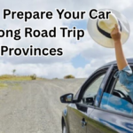 How to Prepare Your Car for a Long Road Trip Across Provinces