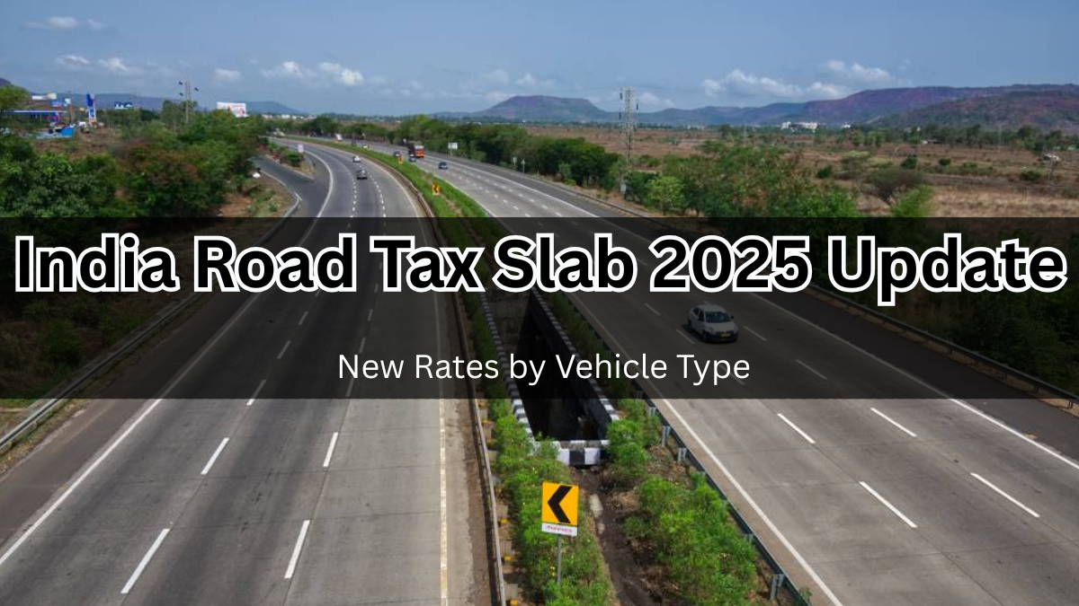 India Road Tax Slab 2025 Update – New Rates by Vehicle Type